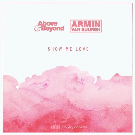 Above & Beyond vs Armin van Buuren - Show Me Love