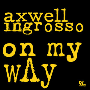 Axwell^Ingrosso_OnMyWay_cover